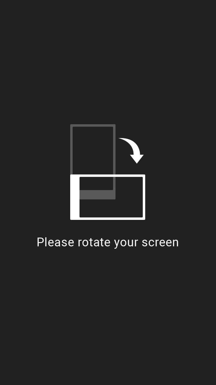 Please rotate your device.
